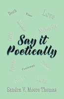 Say it Poetically 1961266059 Book Cover