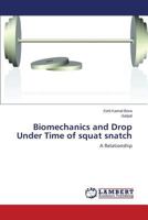Biomechanics and Drop Under Time of squat snatch: A Relationship 3659609129 Book Cover