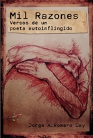 Mil Razones: Versos de un Poeta Autoinflingido 1704604648 Book Cover