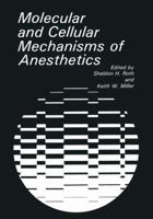 Molecular and Cellular Mechanisms of Anesthetics 0306421283 Book Cover