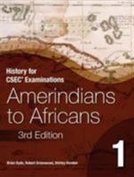 History for CSEC Examinations: Amerindians to Africans Book 1 0230020887 Book Cover