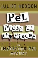 Pel Picks Up the Pieces (Inspector Pel Mysteries) 1842329081 Book Cover