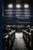 Abrégé Des Lois Civiles De Do??at Conférens Avec Le Code Napoléon... 1277569347 Book Cover