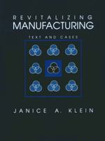 Revitalizing Manufacturing: Text and Cases 0256068097 Book Cover