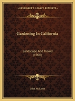 Gardening in California, Landscape and Flower 1017607508 Book Cover