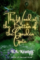 The Wood at the Bottom of the Garden Gate 1726702472 Book Cover