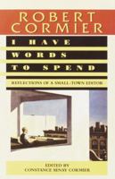 I Have Words to Spend: Reflections of a Small-Town Editor 0385312040 Book Cover