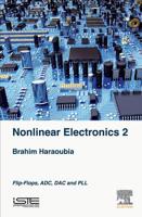 Non-Linear Electronics 2: Flip-Flops, Adc, Dac and Pll 1785483013 Book Cover