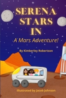 Serena Stars in a Mars Adventure! 1737543567 Book Cover