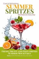 Cool and Refreshing Summer Spritzes: Mocktails for Every Day 192337415X Book Cover