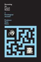 Becoming an Unwed Mother: A Sociological Account 020230955X Book Cover