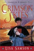 Crimson Skies (Shades of Eternity, #3) 0310223709 Book Cover