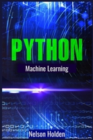 Python Machine Learning: A Complete Guide to Machine Learning and Deep Learning with Python for Beginners 3986535802 Book Cover