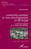 Leadership politique et sous-développement en RD Congo: La ville de Kisangani et ses élites postcoloniales (Études Africaines) (French Edition) 2343230226 Book Cover