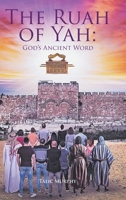 The Ruah of Yah: God's Ancient Word B0CLZ3XZHV Book Cover