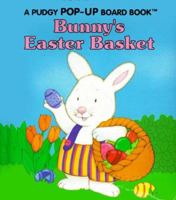 Bunny's Easter Basket (Pudgy Pop-Up Board Books) 0448404613 Book Cover