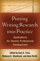 Putting Writing Research into Practice: Applications for Teacher Professional Development 160623627X Book Cover