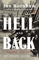 To Hell and Back: Europe, 1914-1949 0143109928 Book Cover