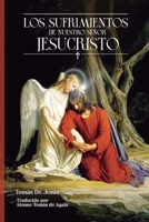 Los sufrimientos de Nuestro Señor Jesucristo (Spanish Edition) B0GVF3RBLY Book Cover