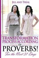 The Transformation Process According to Proverbs: For the Next 31 Days 1530725526 Book Cover