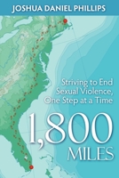 1,800 Miles: Striving to End Sexual Violence, One Step at a Time 1600376770 Book Cover