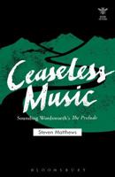 Ceaseless Music: Sounding Wordsworth's the Prelude 1474232787 Book Cover