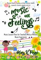 Music with Feelings: Music Lesson Plans for Teachers With or Without Musical Experience 0998078980 Book Cover