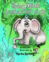 Baby Mick feels a bit sick B098GQQ6V9 Book Cover