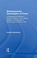 Shakespearean Genealogies of Power: A Whispering of Nothing in Hamlet, Richard II, Julius Caesar, Macbeth, the Merchant of Venice, and the Winter's Tale 041559345X Book Cover