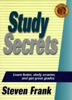 Study Secrets: Learn Faster, Study Smarter, and Get Great Grades (The Backpack Study Series) 1580620248 Book Cover