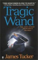 Tragic Wand 0451409469 Book Cover