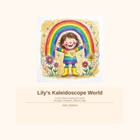 Lily's Kaleidoscope World (The Big Feelings Library) B0GZDZRG3W Book Cover