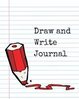 Draw and Write Journal: Wide Ruled Notebook with 50 Story Writing and Drawing Pages 1091004625 Book Cover