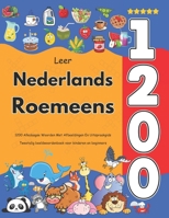 Leer Nederlands Roemeens: 1200 Alledaagse Woorden Met Afbeeldingen En Uitspraakgids: Tweetalig beeldwoordenboek voor kinderen en beginners (Dutch Edition) B0FPXRQRWZ Book Cover