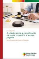 A relação entre a estabilização da tutela provisória e a coisa julgada 6139669634 Book Cover