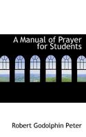 A Manual of Prayer for Students 0353978833 Book Cover