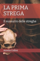 La prima strega: Il sussurro delle streghe B0CN57ZBJM Book Cover