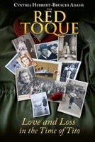 The Red Toque: Love and Loss in the Time of Tito 1641847832 Book Cover