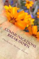 Communications Break-Down: Root Cause Of All Breakups In Relationship 1502312166 Book Cover