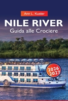 FIUME NILO Guida alle Crociere 2026-2027: Rotte del fiume Egitto, Monumenti Antichi, Navi da Crociera e Gemme Nascoste (Italian Edition) B0GHV5L21D Book Cover