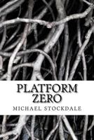 Platform Zero 1537539361 Book Cover