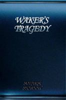 Waker's Tragedy 0595310710 Book Cover