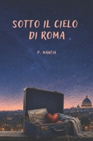 Sotto il cielo di Roma (“Il filo rosso del destino”) B0FZ4K96JN Book Cover