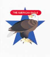 The American Eagle: The Symbol of America (American History American Symbols) 1567665454 Book Cover