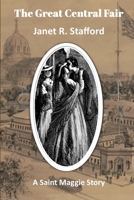The Great Central Fair: A Saint Maggie Story 0999228560 Book Cover