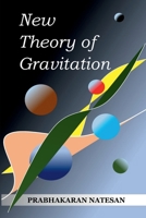 New Theory of Gravitation: Based on Fundamental Theory of Singularity (FTS) B0F18FVTWR Book Cover