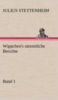 Wippchen's S Mmtliche Berichte, Band 1 3842493681 Book Cover