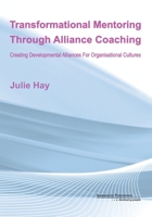 Transformational Mentoring Through Alliance Coaching: Creating Developmental Alliances For Organisational Cultures 1907037462 Book Cover