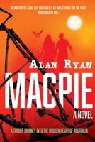 Magpie: A tender journey into the broken heart of Australia 095485294X Book Cover