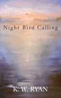 Night Bird Calling 149530664X Book Cover